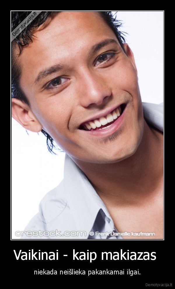 Vaikinai - kaip makiazas 