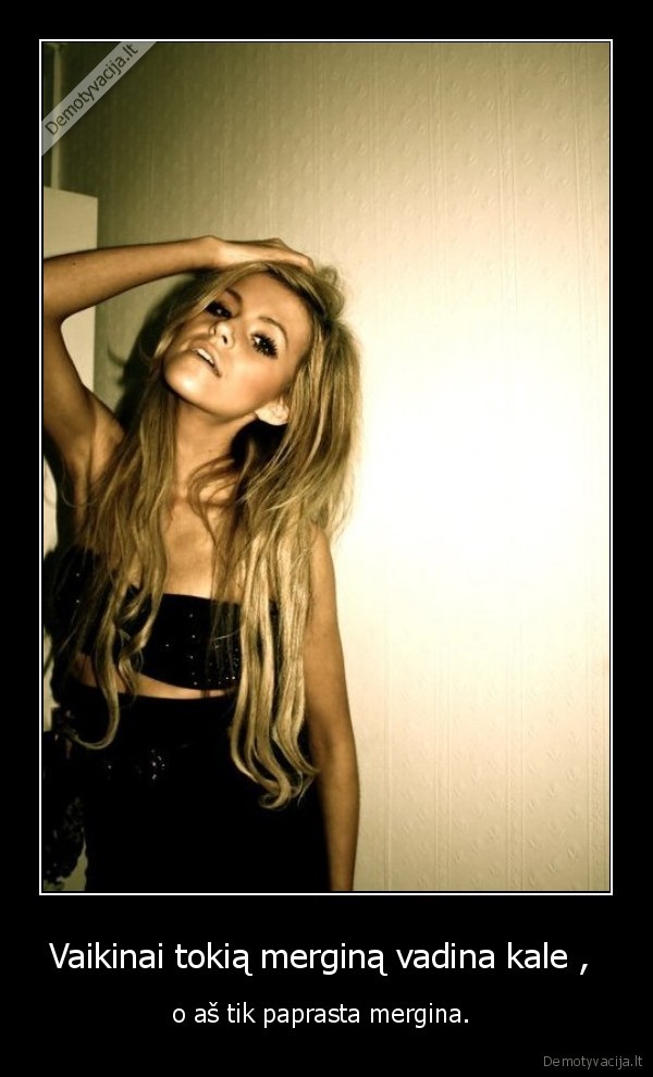 Vaikinai tokią merginą vadina kale , 