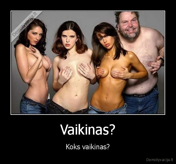Vaikinas?