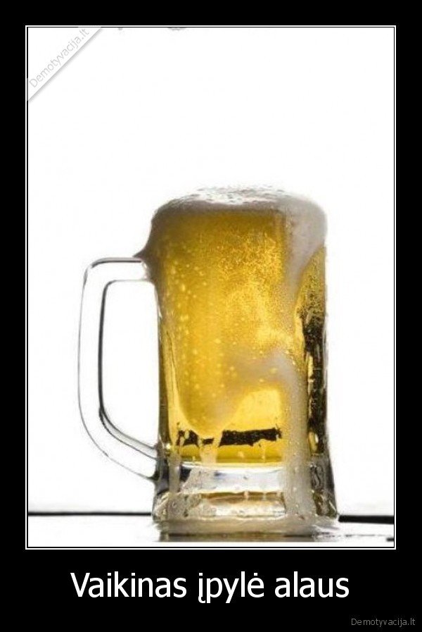 Vaikinas įpylė alaus