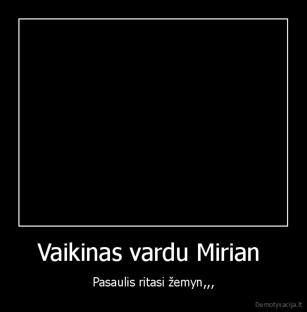 Vaikinas vardu Mirian 