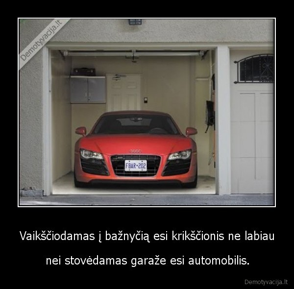 garazas,tikejimas