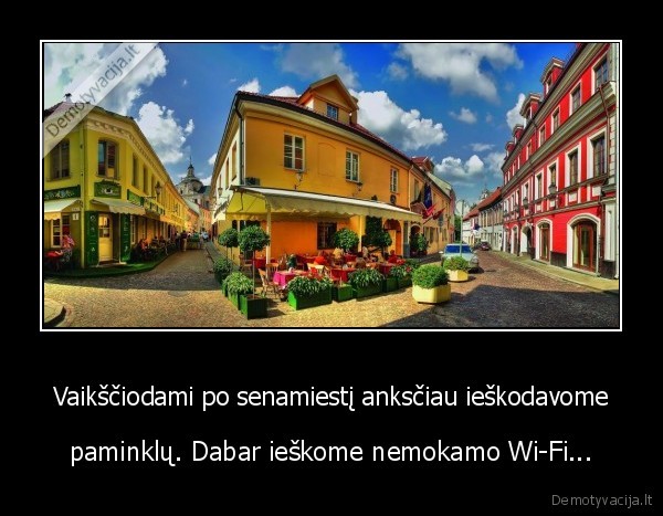 senamiestis,bevielis, internetas