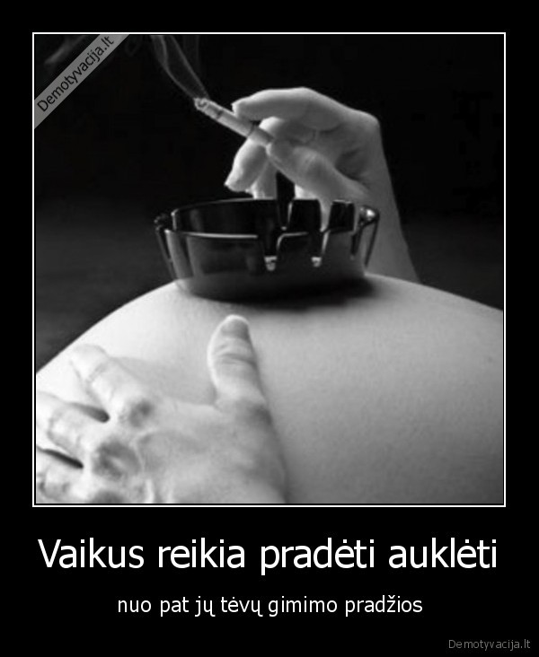 Vaikus reikia pradėti auklėti