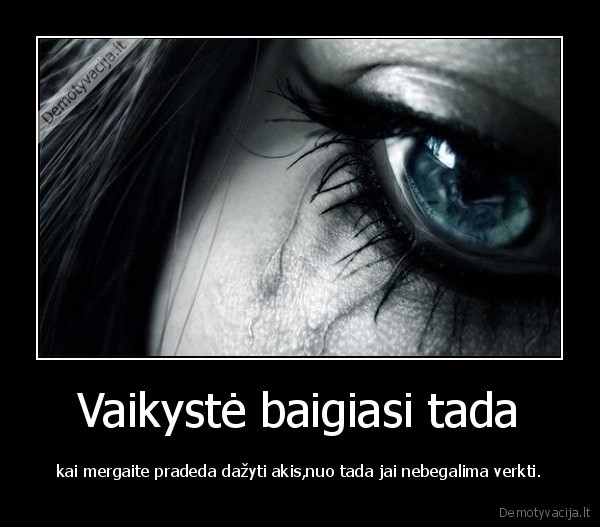 Vaikystė baigiasi tada