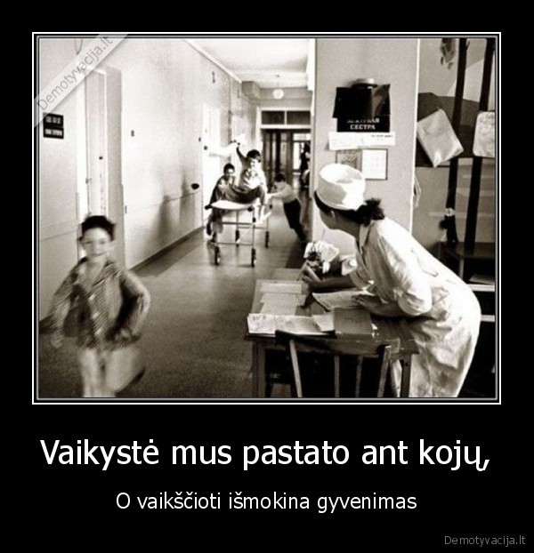 vaikyste,jaunos, dienos