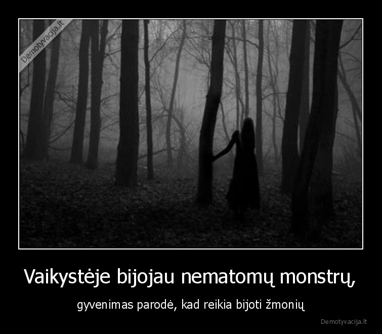 bijok,zmones,pabaisos,monstrai