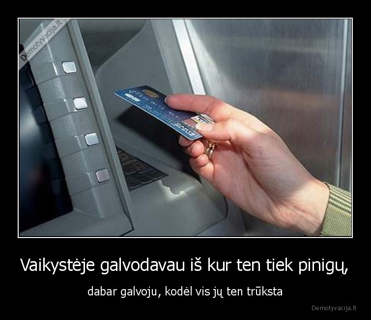 pinigai,kortele,vaikyste,dabar