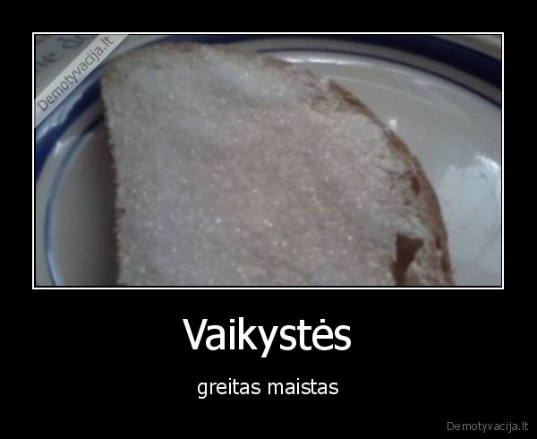 vaikyste,maistas,batonas,duona,cukrus