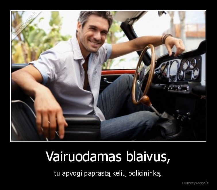 Vairuodamas blaivus,