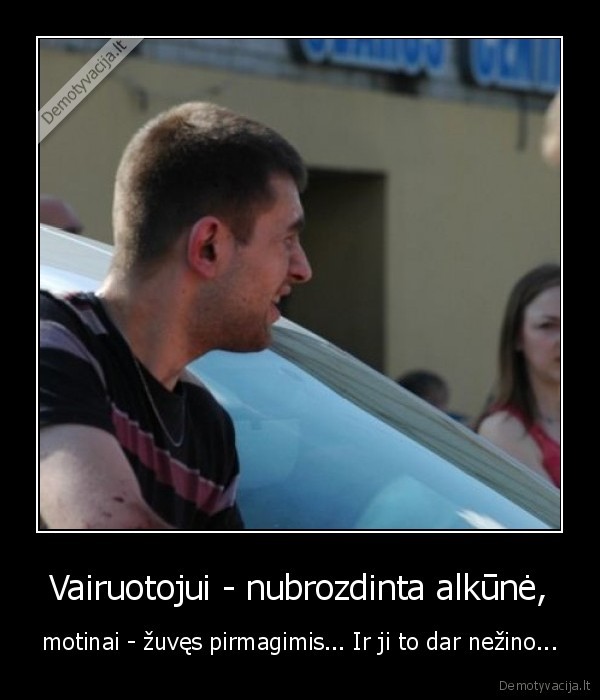 Vairuotojui - nubrozdinta alkūnė,