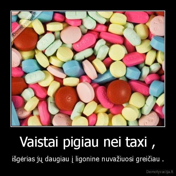 vaistai, vaistai,tie, vaistai