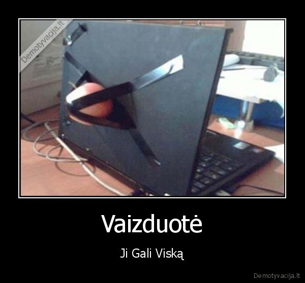 vaizduote,ji,gali,viska,famousd,famous,d