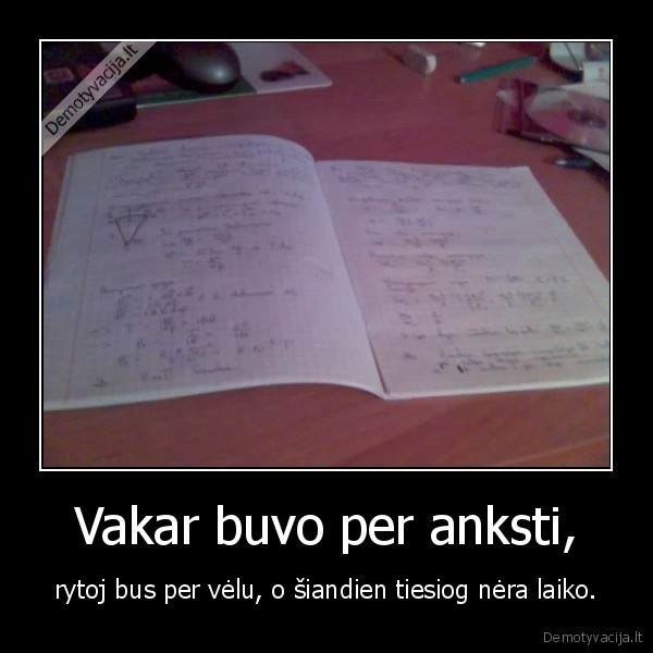 Vakar buvo per anksti,