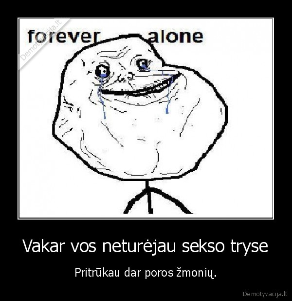 seksas, tryse,forever, alone