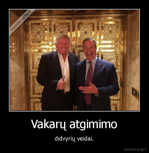dondalas, trumpas,naidzelas, farage,revoliucija