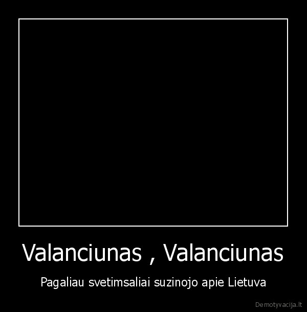 Valanciunas , Valanciunas