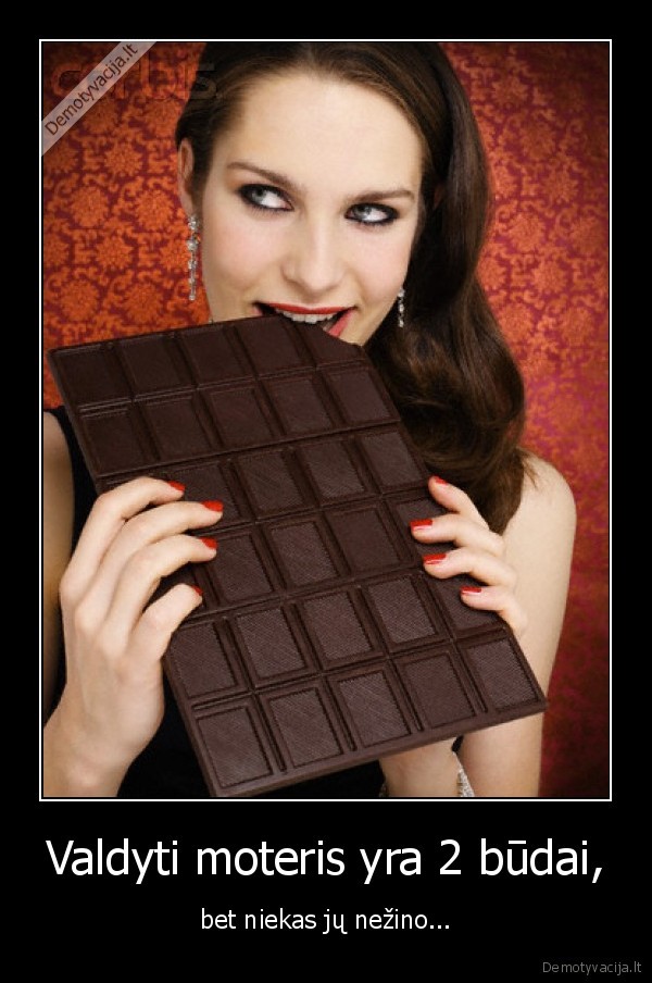 Valdyti moteris yra 2 būdai,