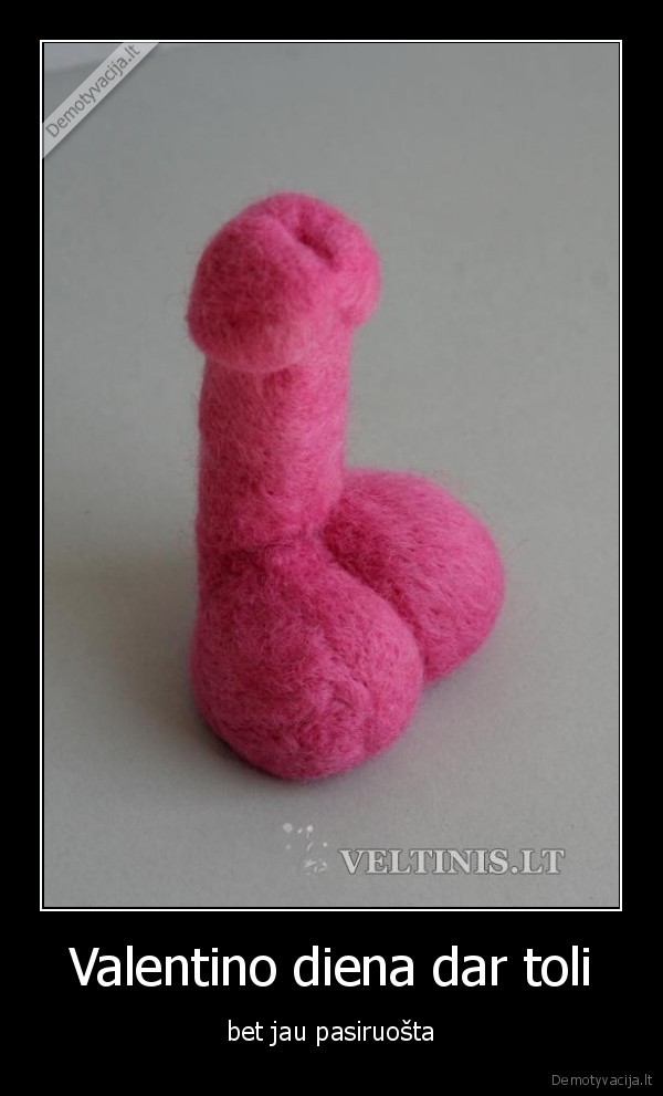 Valentino diena dar toli
