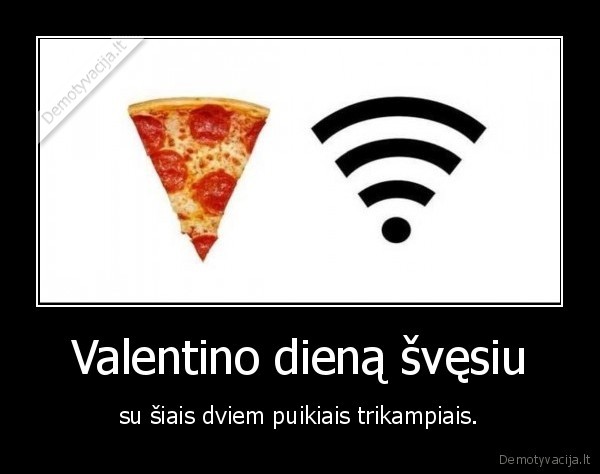 valentino, diena,pica,wi, fi