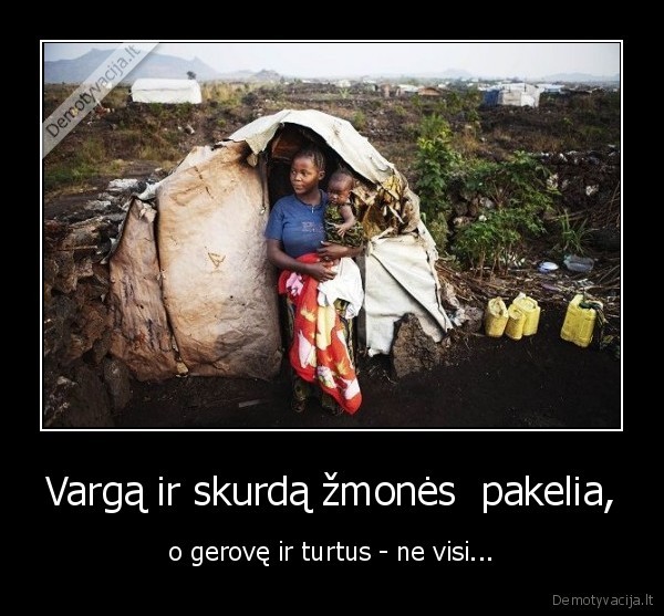 vargas,skurdas,gerove,turtas