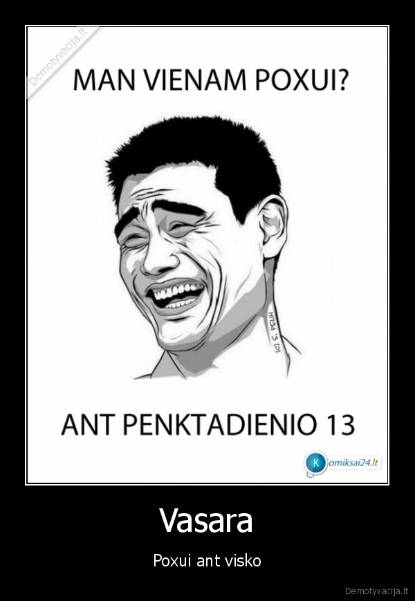 vasara,visada,poxui,ant,visko