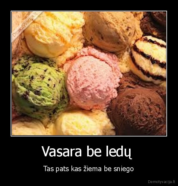 Vasara be ledų 