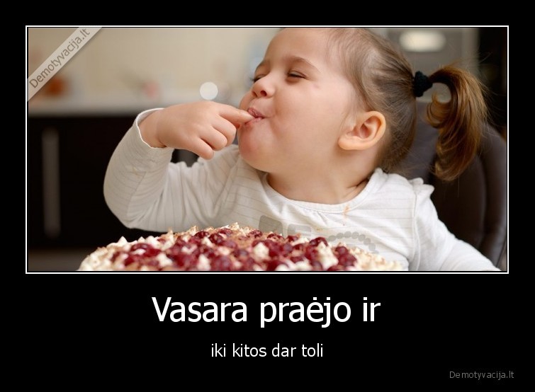 vasara,maistas,tortas,merginos,praejo,toli