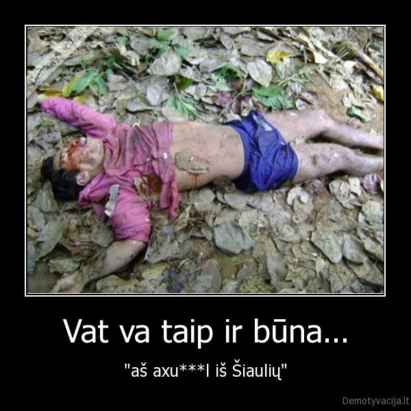 Vat va taip ir būna...