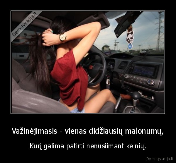 Važinėjimasis - vienas didžiausių malonumų,