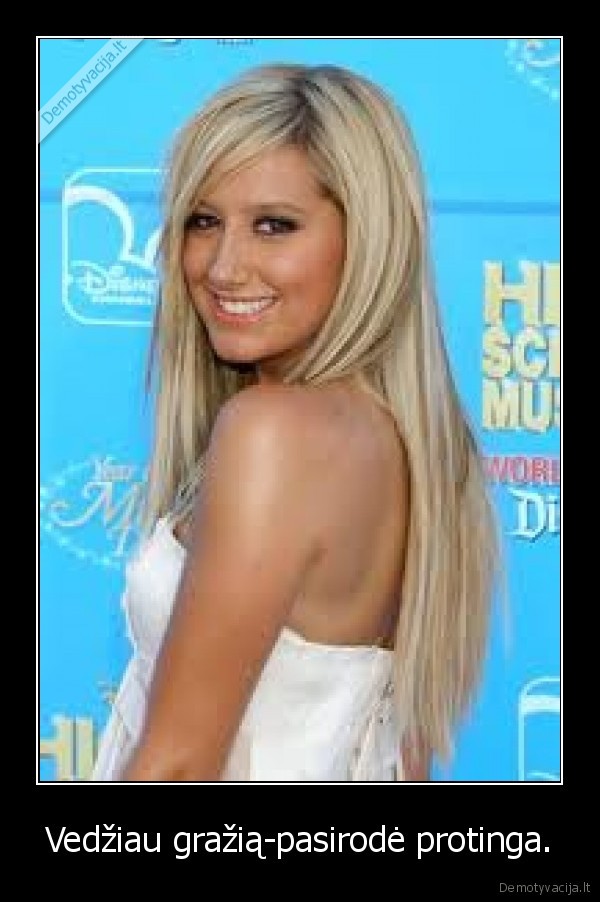 Vedžiau gražią-pasirodė protinga.