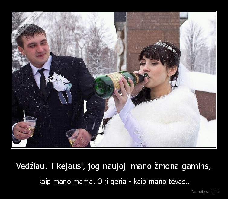 geria,zmona,mama,gamina,vede,vestuves,santykiai