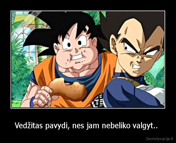 Vedžitas pavydi, nes jam nebeliko valgyt.. 