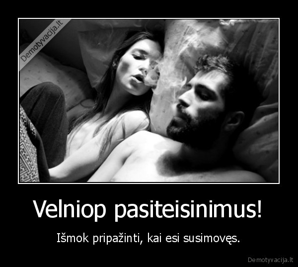 Velniop pasiteisinimus!