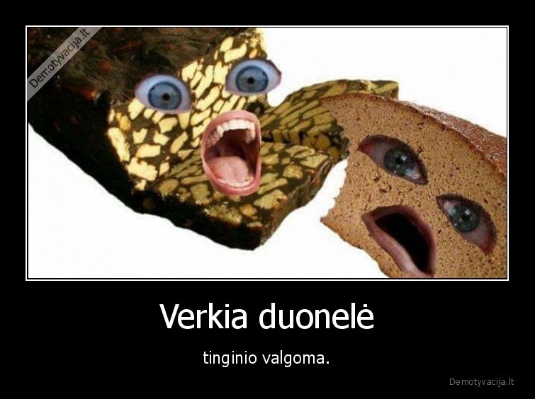 tinginys,duona,verkimas