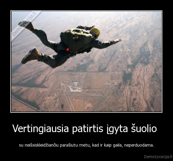 Vertingiausia patirtis įgyta šuolio 