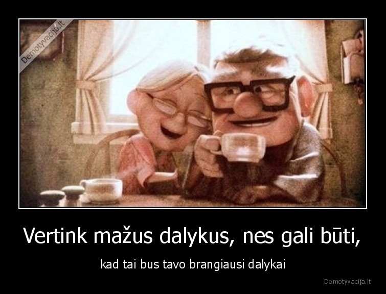 dalykai,mazi,brangiausi