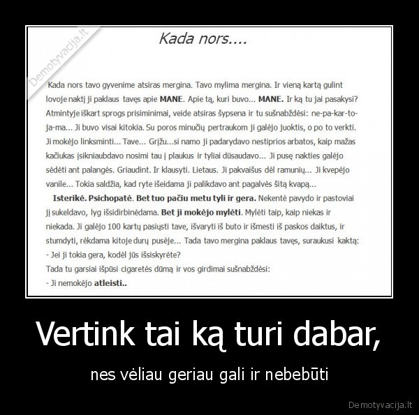 Vertink tai ką turi dabar,