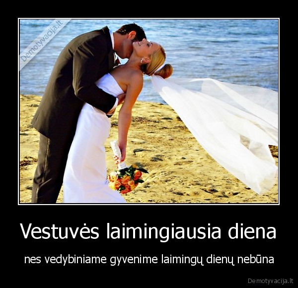 Vestuvės laimingiausia diena