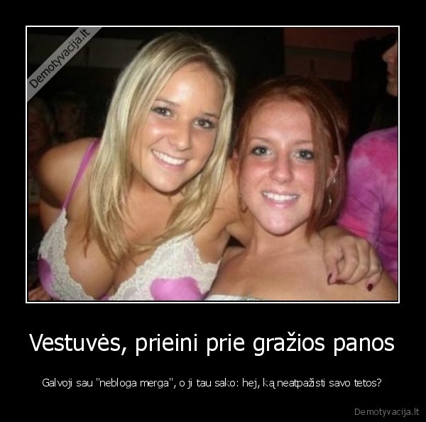 Vestuvės, prieini prie gražios panos