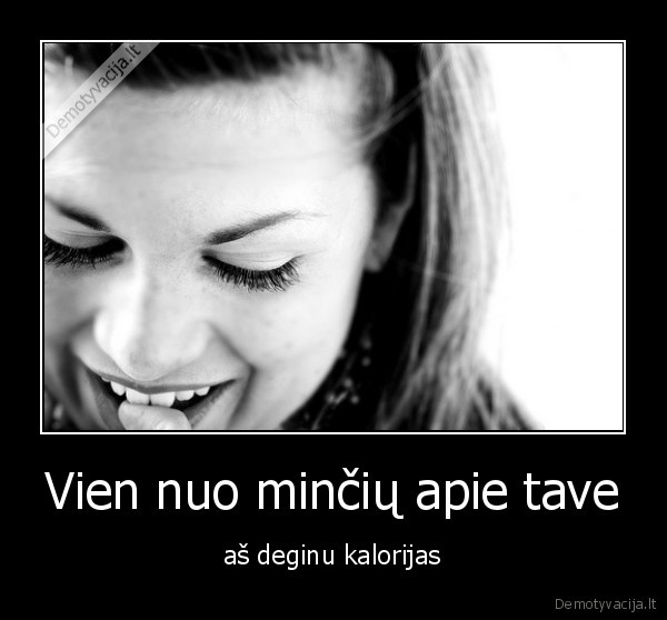 Vien nuo minčių apie tave