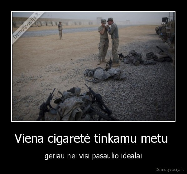 Viena cigaretė tinkamu metu 