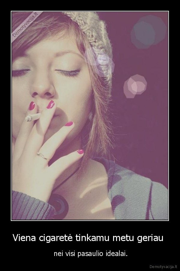 Viena cigaretė tinkamu metu geriau 