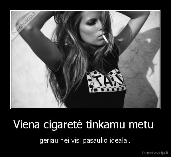 Viena cigaretė tinkamu metu 