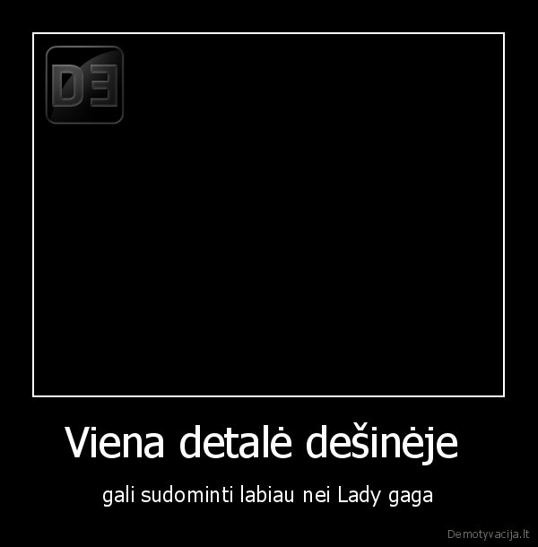 Viena detalė dešinėje 