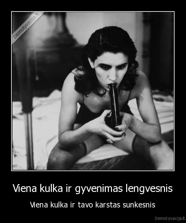 Viena kulka ir gyvenimas lengvesnis