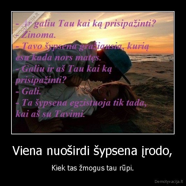 Viena nuoširdi šypsena įrodo,