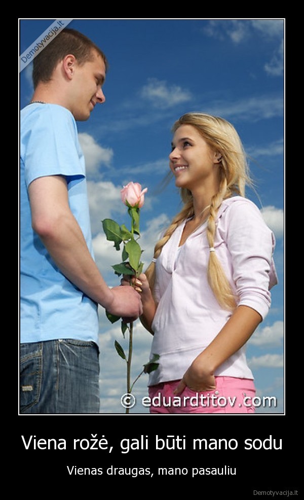 Viena rožė, gali būti mano sodu