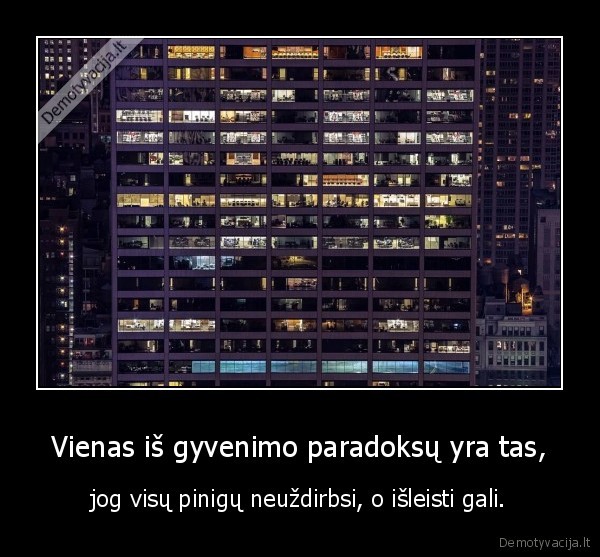 paradoksalu,gyvenimas