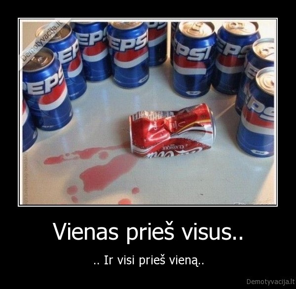 Vienas prieš visus..